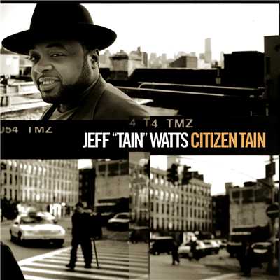 Citizen Tain/Jeff 'Tain' Watts