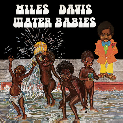 アルバム/Water Babies/マイルス・デイヴィス