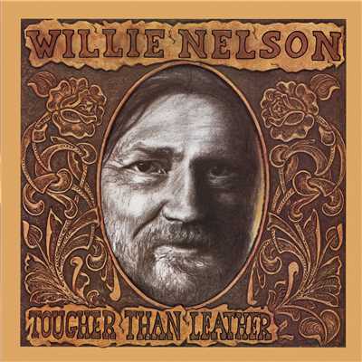 Tougher Than Leather/Willie Nelson
