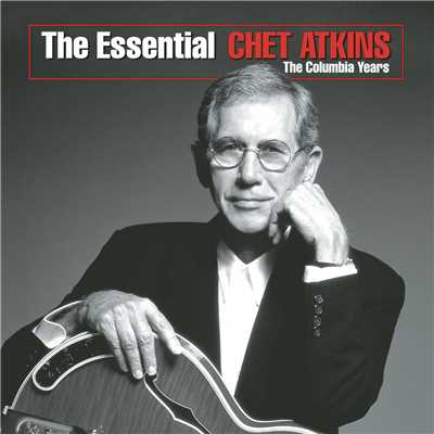 アルバム/The Essential Chet Atkins - The Columbia Years/Chet Atkins