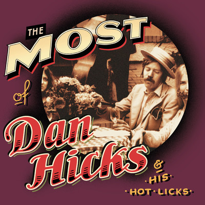 How Can I Miss You When You Won't Go Away/Dan Hicks & His Hot Licks