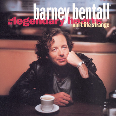アルバム/Ain't Life Strange/Barney Bentall & The Legendary Hearts
