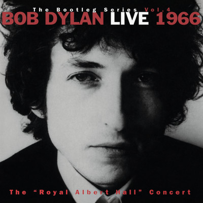 Live 1966 ”The Royal Albert Hall Concert” The Bootleg Series Vol. 4/Bob Dylan