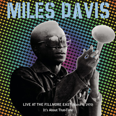 Live At The Fillmore East (March 7, 1970) - It's About That Time/マイルス・デイヴィス