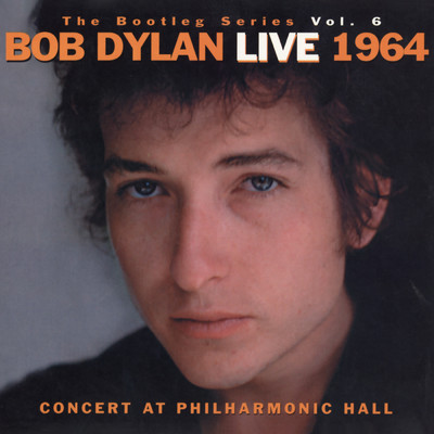 アルバム/The Bootleg Volume 6: Bob Dylan Live 1964 - Concert At Philharmonic Hall/BOB DYLAN