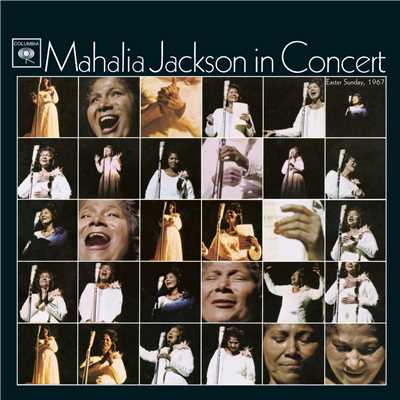アルバム/Mahalia Jackson In Concert Easter Sunday, 1967/Mahalia Jackson