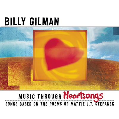 Music Through Heartsongs: Songs Based On The Poems Of Mattie J.T. Stepanek/Billy Gilman