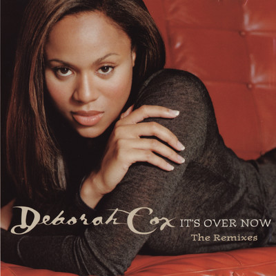 It's Over Now (Hex Hector Club Mix)/Deborah Cox