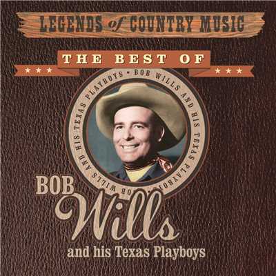 アルバム/Legends of Country Music: Bob Wills and His Texas Playboys/Bob Wills and His Texas Playboys
