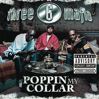 Poppin' My Collar (Clean Cracktracks Remix feat. Project Pat and DMX) (Clean) feat.Project Pat,DMX/Three 6 Mafia