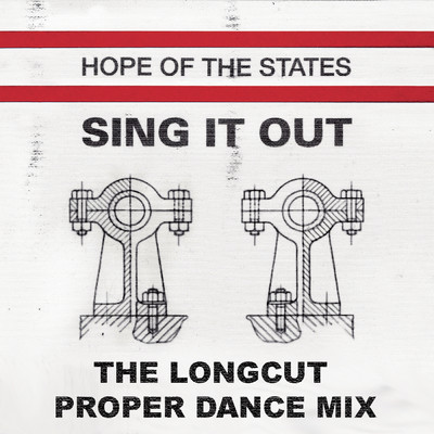 シングル/Sing It Out (The Longcut Proper Dance Remix)/Hope Of The States