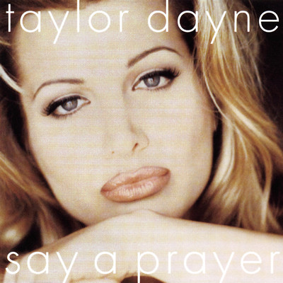 Dance Vault Mixes - Say A Prayer/Taylor Dayne