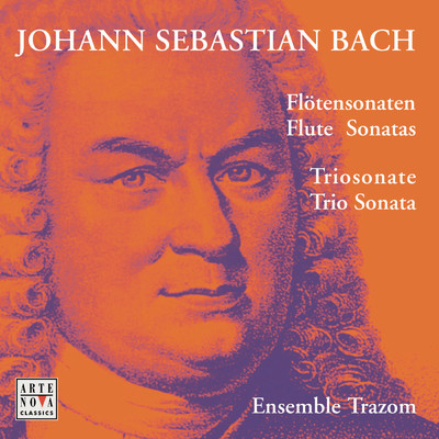 アルバム/Bach: Flute Sonatas, Trio Sonata/Ensemble Trazom