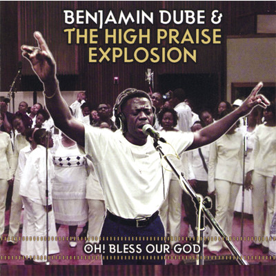 We Lift Him Higher (Live)/Benjamin Dube & Praise Explosion