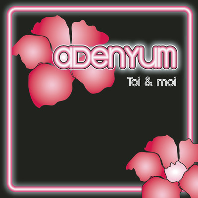 Toi et moi (Club Mix)/Adenyum
