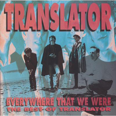 The Best Of Translator:  Everywhere That We Were/Translator
