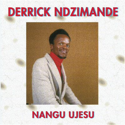 アルバム/Nangu UJesu/Derrick Ndzimande