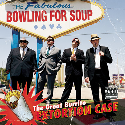 アルバム/The Great Burrito Extortion Case (Explicit)/Bowling For Soup