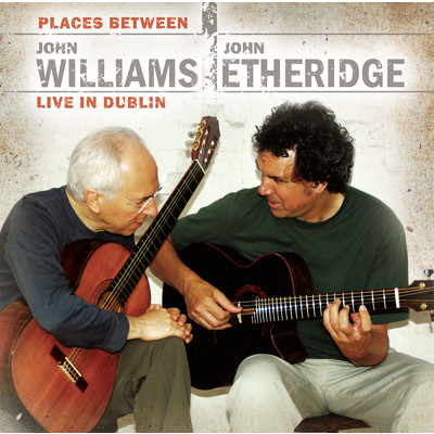 Places Between - John Williams & John Etheridge Live in Dublin/John Williams／John Etheridge