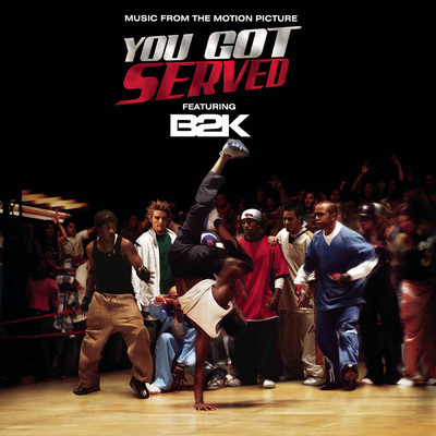 アルバム/B2K Presents ”You Got Served” Soundtrack (Clean)/B2K