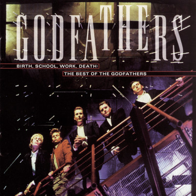アルバム/The Best Of The Godfathers: Birth, School, Work, Death/The Godfathers