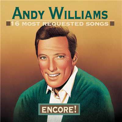 アルバム/16 Most Requested Songs:  Encore！/Andy Williams