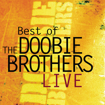 アルバム/Best Of The Doobie Brothers Live/The Doobie Brothers
