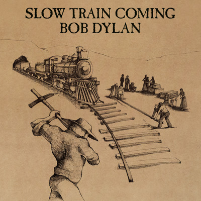 Slow Train Coming/Bob Dylan