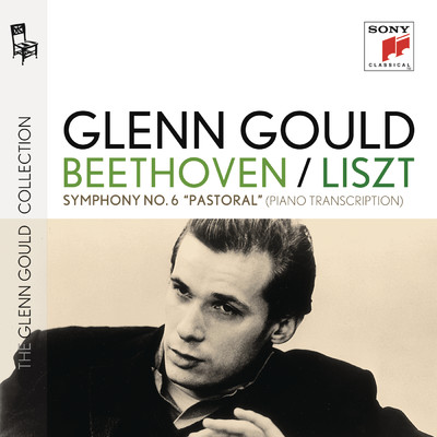 Beethoven & Liszt: Symphony No. 6 ”Pastoral”/Glenn Gould