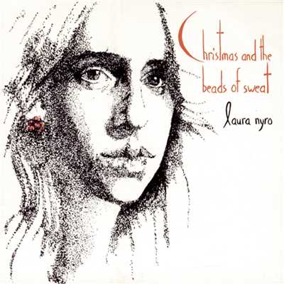 (Accompanying Herself On The Piano) CHRISTMAS AND THE BEADS OF SWEAT/Laura Nyro