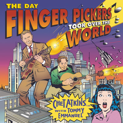 アルバム/The Day Finger Pickers Took Over The World with Tommy Emmanuel/Chet Atkins