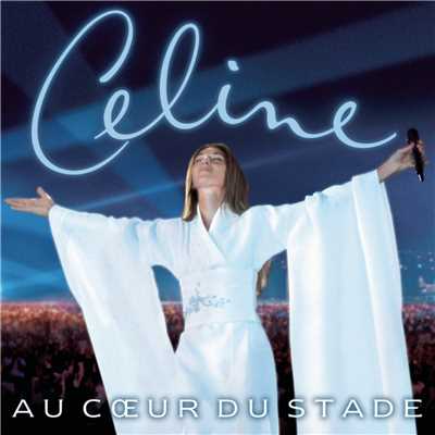 My Heart Will Go On (Love Theme from ”Titanic”) (Live at Stade de France, Paris, France - June 1999)/Celine Dion