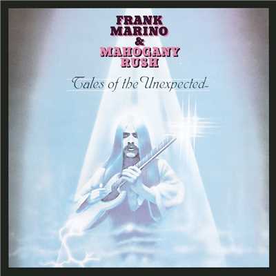 Tales Of The Unexpected (Album Version)/Frank Marino & Mahogany Rush