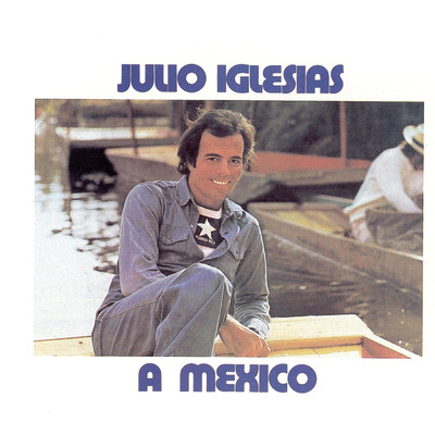 アルバム/Mexico/Julio Iglesias