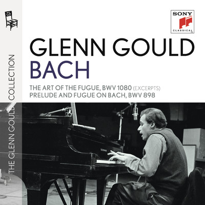 Bach: Excerpts from The Art of the Fugue, BWV 1080 & Prelude & Fugue in B-Flat Major, BWV 898/Glenn Gould