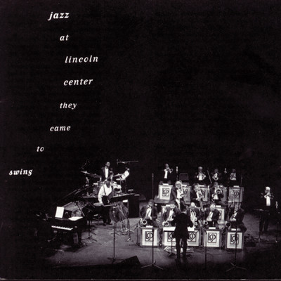 Jazz At Lincoln Center: They Came To Swing/Lincoln Center Jazz Orchestra／Wynton Marsalis