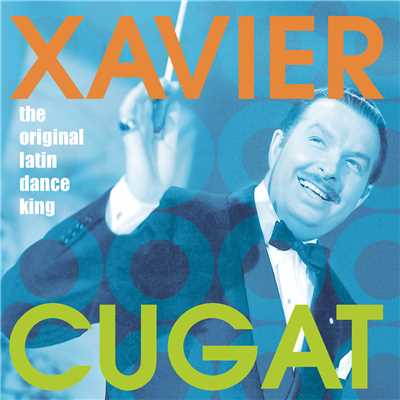 The Anything Can Happen Mambo (Album Version)/Xavier Cugat & His Orchestra