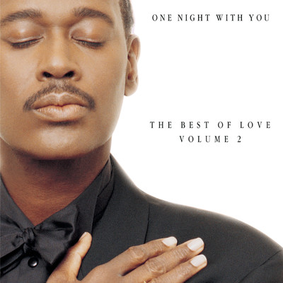One Night With You: The Best Of Love, Volume 2/ルーサー・ヴァンドロス