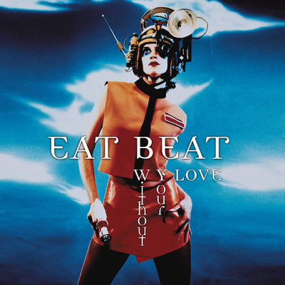 アルバム/Without Your Love/Eat-Beat.UK