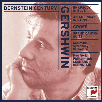 Gershwin: Rhapsody in Blue & An American in Paris - Grofe: Grand Canyon Suite/Leonard Bernstein