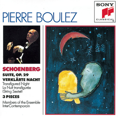 Schoenberg: Suite, Op. 29, Verklarte Nacht, Op. 4 & 3 Pieces for Chamber Orchestra/Pierre Boulez