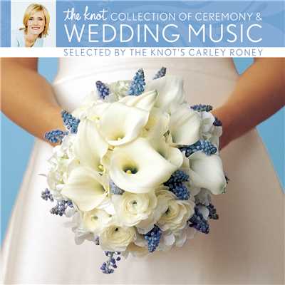 The Knot Collection of Ceremony & Wedding Music selected by The Knot's Carley Roney/Yo-Yo Ma