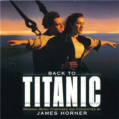 アルバム/Back to Titanic - More Music from the Motion Picture/James Horner