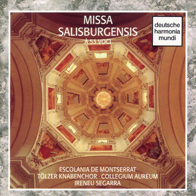 Missa Salisburgensis - Salzburger Domfestmesse: Sanctus／Benedictus/Escolania de Montserrat