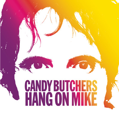 アルバム/Hang On Mike/Candy Butchers