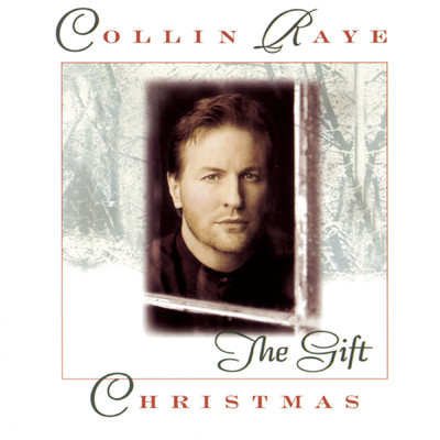Christmas: The Gift/Collin Raye