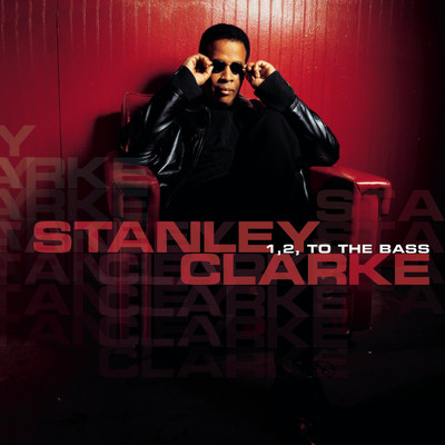 アルバム/1, 2, To the Bass/Stanley Clarke