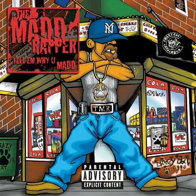 Tell Em Why U Madd (Explicit)/The Madd Rapper