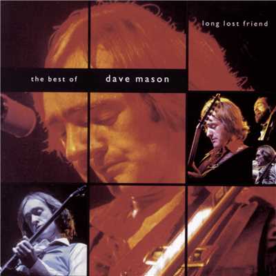 Long Lost Friend:  The Best of Dave Mason/Dave Mason