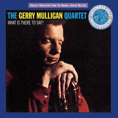 シングル/What Is There To Say (Album Version)/Gerry Mulligan Quartet